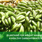 PLANTAINS FOR WEIGHT MANAGEMENT: A HEALTHY CARBOHYDRATE OPTION