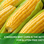 4 REASONS WHY CORN IS THE BETTER CHOICE FOR GLUTEN-FREE DIETS